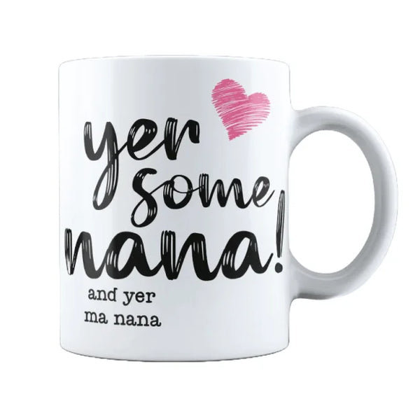 Yer Some Nana Mug