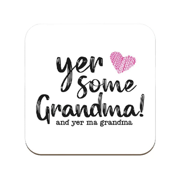 Yer Some Grandma Coaster