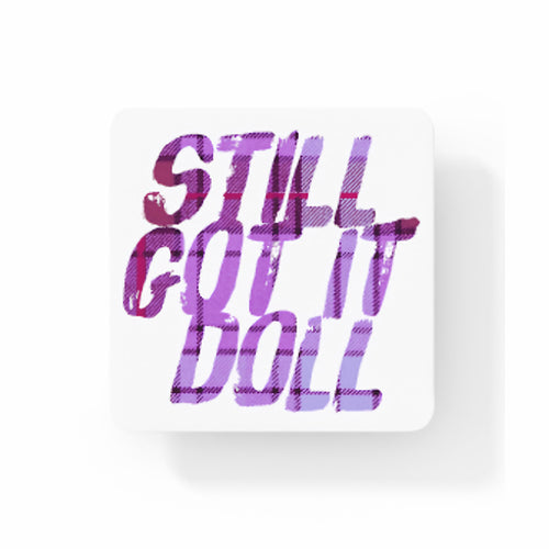 Still Got It Doll Coaster