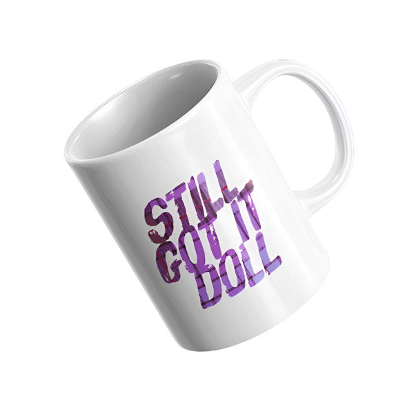 Still Got It Doll Mug